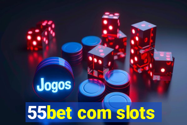 55bet com slots